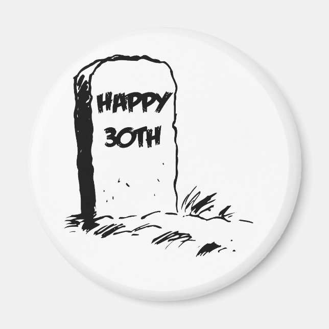 "Happy 30th" Gravestone Magnet (Front)