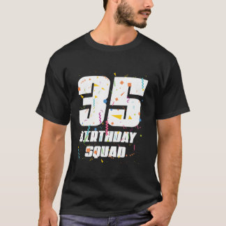 Happy 35th Birthday Squad Happy 35 Year Old Birthd T-Shirt