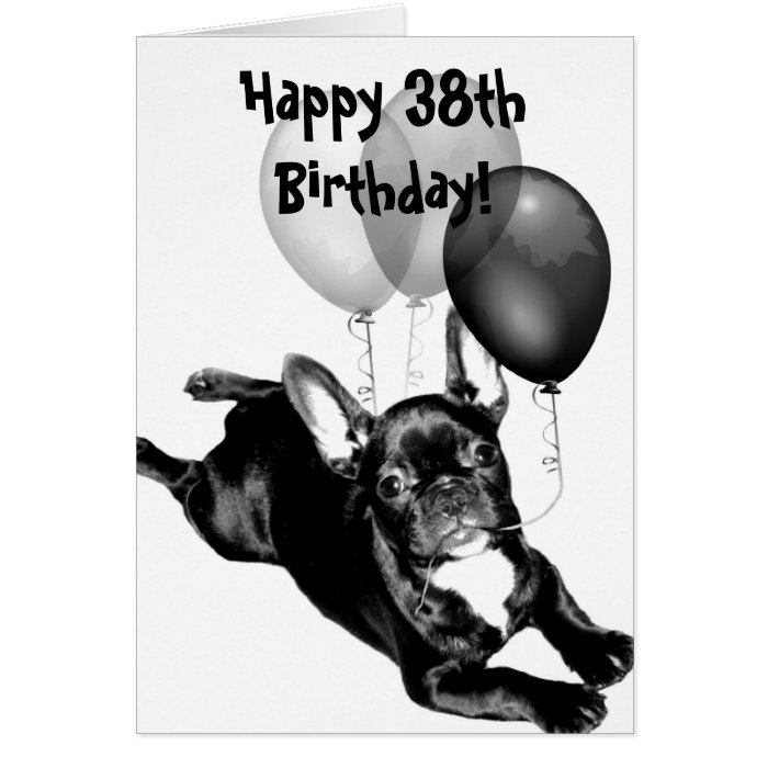 Happy 38th Birthday French Bulldog Greeting card