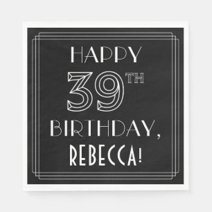 HAPPY 39TH BIRTHDAY; Art Deco Style; Custom Name Napkins
