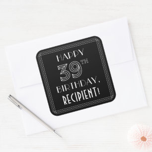 HAPPY 39TH BIRTHDAY; Art Deco Style; Custom Name Square Sticker