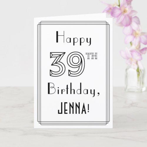 Happy 39th Birthday Art Deco Style w Custom Name Card