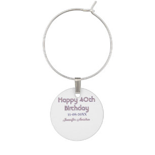 Happy 40th birthday add name date pink purple tren wine charm