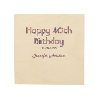 Happy 40th birthday add name date pink purple tren wood wall art
