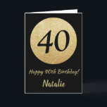 Happy 40th Birthday Black and Gold Glitter Card<br><div class="desc">Happy 40th Birthday Black and Gold Glitter Card with personalized name. For further customization,  please click the "Customize it" button and use our design tool to modify this template.</div>