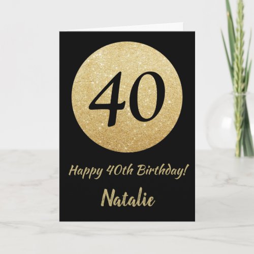 Happy 40th Birthday Black and Gold Glitter Card