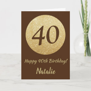 Happy 40th Birthday Brown and Gold Glitter Card