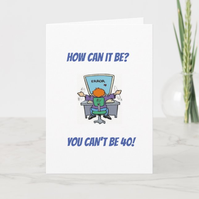 **HAPPY 40th BIRTHDAY** CARD (Front)