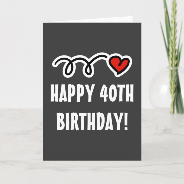 Happy 40th Birthday - Cute Greeting card (Front)