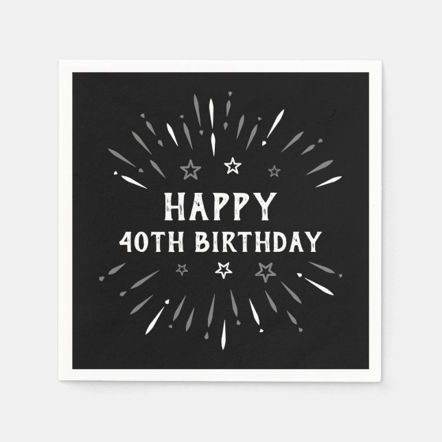 Happy 40th Birthday Fireworks Black White Gray Napkins (Front)