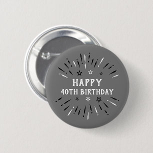 Happy 40th Birthday Fireworks Gray Black White Button
