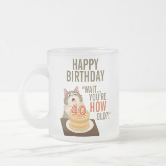 Happy 40th Birthday Funny Cat Humor Retro Joke Frosted Glass Coffee Mug