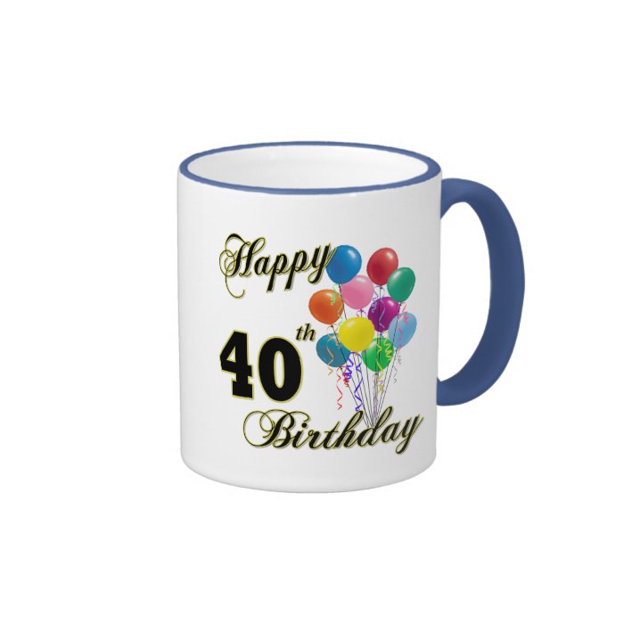 Happy 40th Birthday Gifts and Birthday Apparel Coffee Mugs