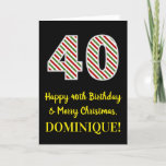 [ Thumbnail: Happy 40th Birthday & Merry Christmas, Custom Name Card ]