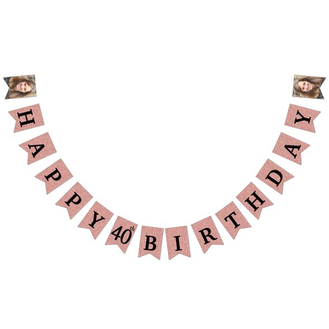 Happy 40th Birthday Photo Rose Gold Glitter Bunting Flags (All)