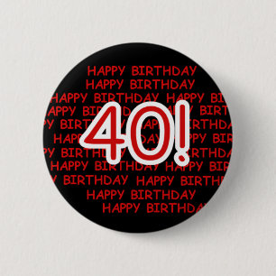 Happy 40th Birthday Pinback Button