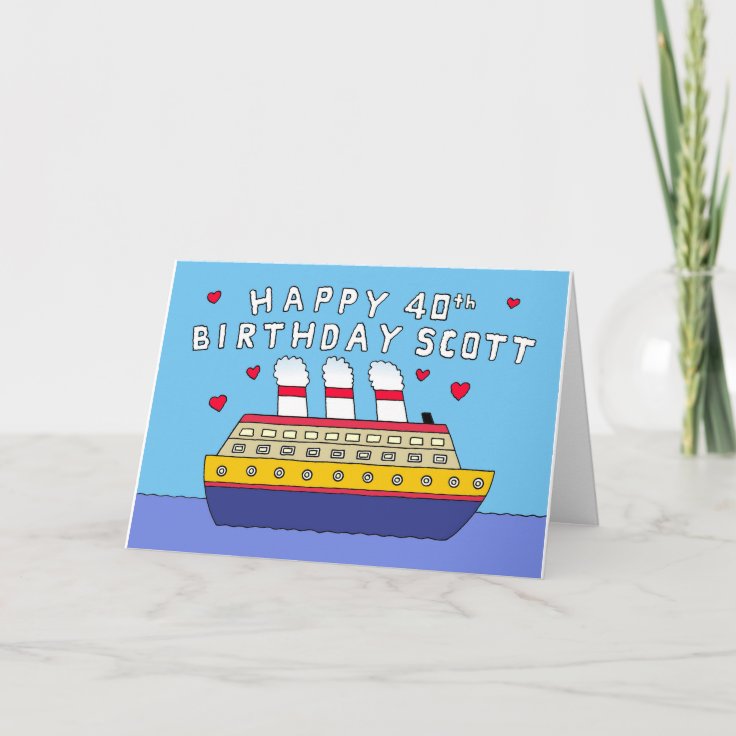 Happy 40th Birthday Scott Cruise Ship Card | Zazzle