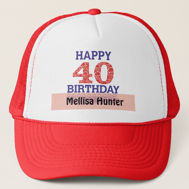 Happy 40th Birthday Trucker Hat (Front)