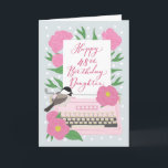 Happy 48th Birthday Daughter w/ Typewriter & Flora Card<br><div class="desc">A pink vintage typewriter surrounded by peony flowers and leaves with a chickadee bird perched on the typewriter. A piece of paper from the typewriter has the handwritten words Happy 48th Birthday Daughter. A lovely birthday card for your daughter! © Ness Nordberg</div>