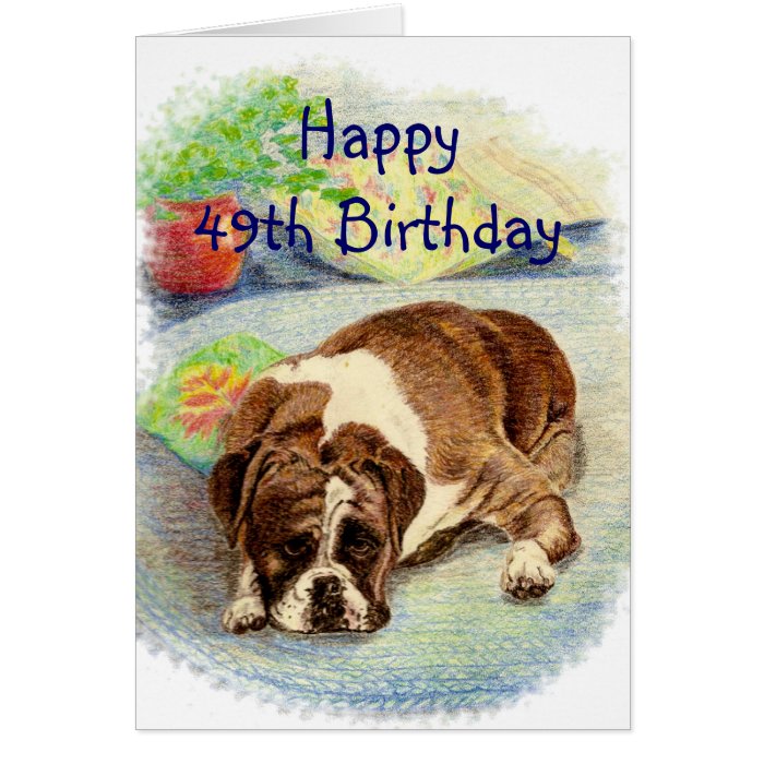 Happy 49th  Birthday  Get Excited Humor Boxer Dog Greeting Cards