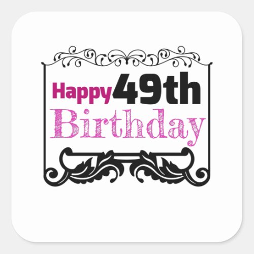 Happy 49th Birthday Square Sticker