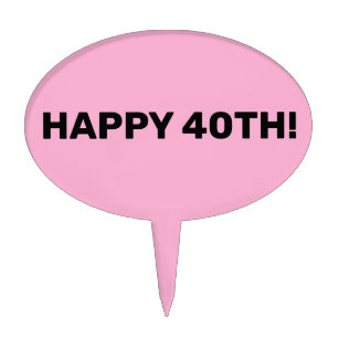 HAPPY 4OTH BIRTHDAY - ANNIVERSARY CAKE TOPPER PICK