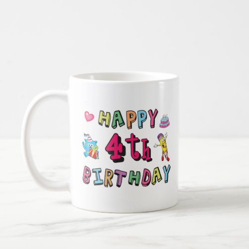 Happy 4th Birthday 4 year b_day Coffee Mug