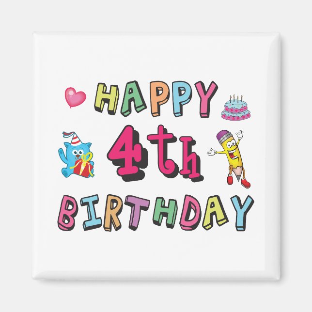 Happy 4th Birthday. 4 year b-day. Magnet (Front)