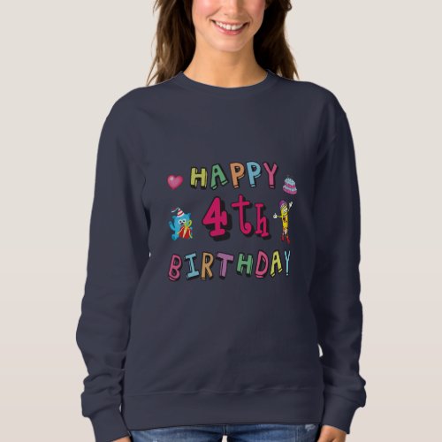 Happy 4th Birthday 4 year b_day wishes Sweatshirt