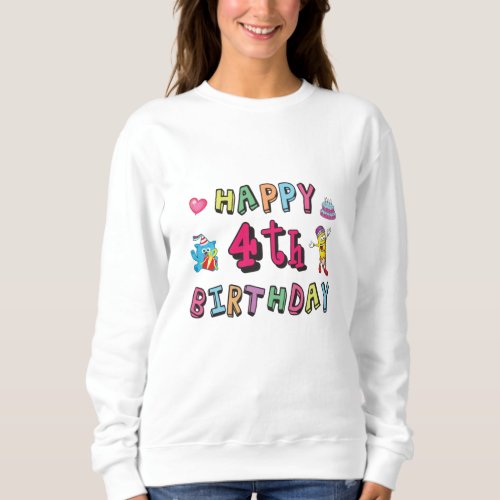 Happy 4th Birthday 4 year b_day wishes Sweatshirt