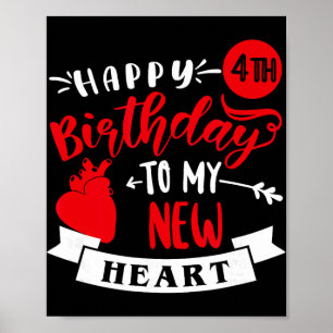 Happy 4th Birthday To My New Heart, Transplant Ann Poster