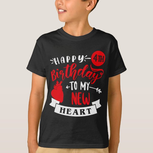 Happy 4th Birthday To My New Heart, Transplant Ann T-Shirt (Front)