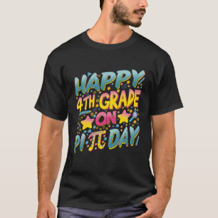 Happy 4th Grade On Pi Day Math Teachers and Kids T-Shirt