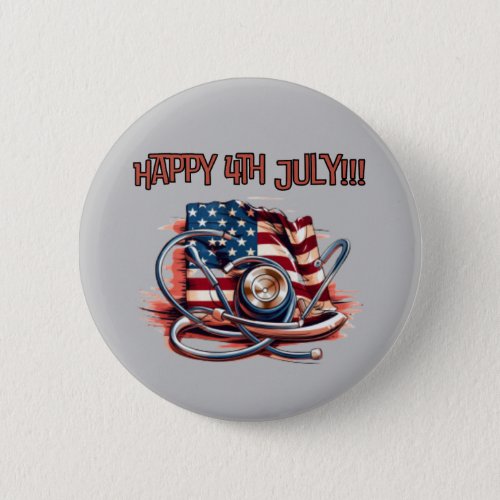 Happy 4th July medical stethoscope Button