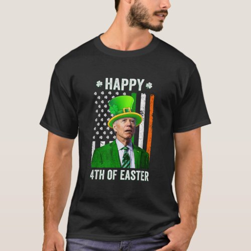 Happy 4th Of Easter Joe Biden St Patricks Day Lepr T_Shirt
