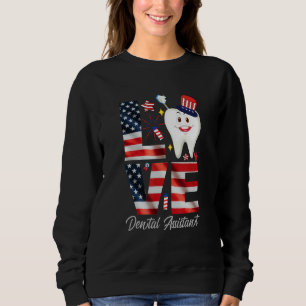 Happy 4th Of Jul  Love Dental Assistant Dentist 3 Sweatshirt
