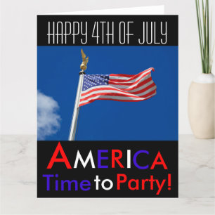 Happy 4th of July America,Time to Party, Flag Card