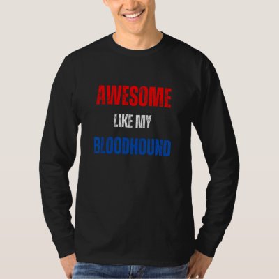 Happy 4th of July Awesome like my Bloodhound patri T-Shirt