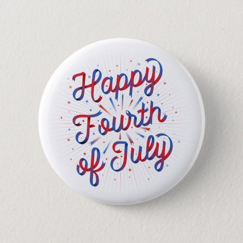 Happy 4th of July  Button Pin RedBlue Gradient