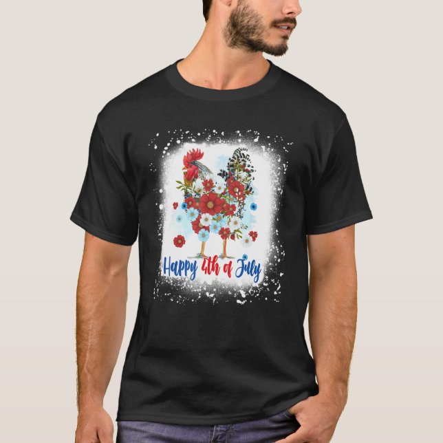 Happy 4th Of July Chicken Farmer Flower Bleached W T-Shirt (Front)