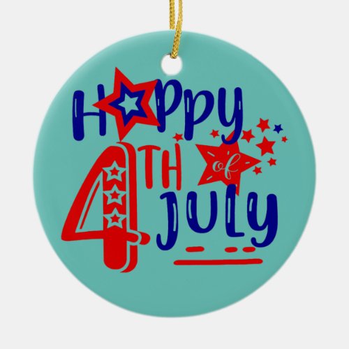 Happy 4th Of July Cool Independence Day Patriotic Ceramic Ornament