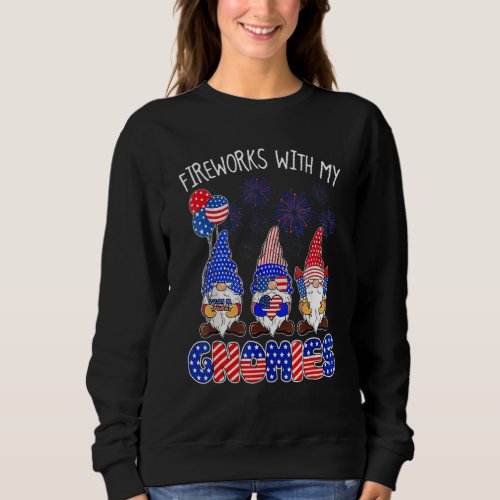 Happy 4th Of July Fireworks With My Gnomes Lightin Sweatshirt