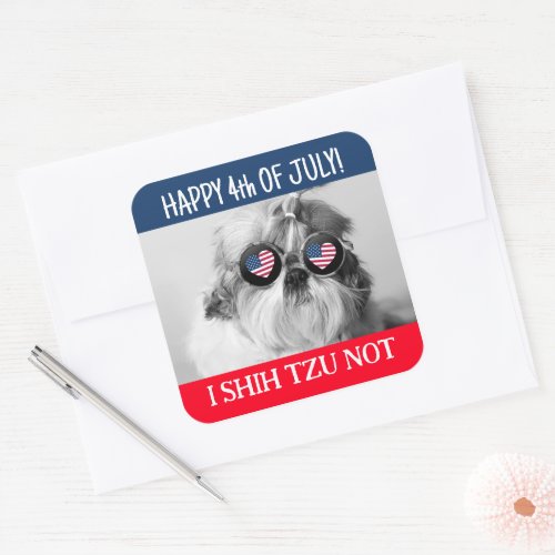 Happy 4th of July i shih tzu not dog USA flag Squa Square Sticker