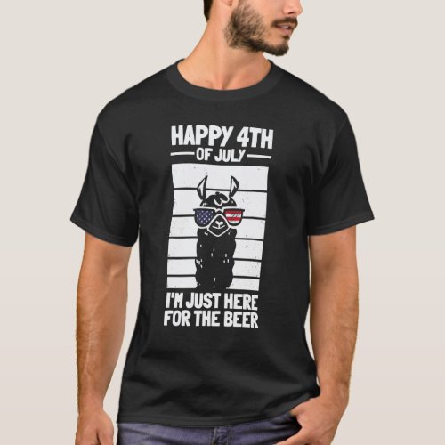 Happy 4th Of July I'm Just Here For The Beer Llama T-Shirt