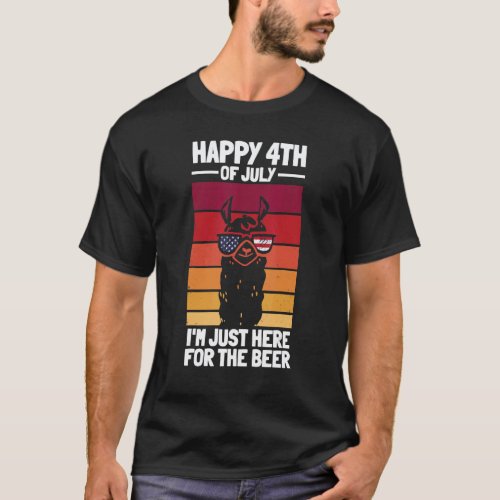 Happy 4th Of July I'm Just Here For The Beer Patri T-Shirt