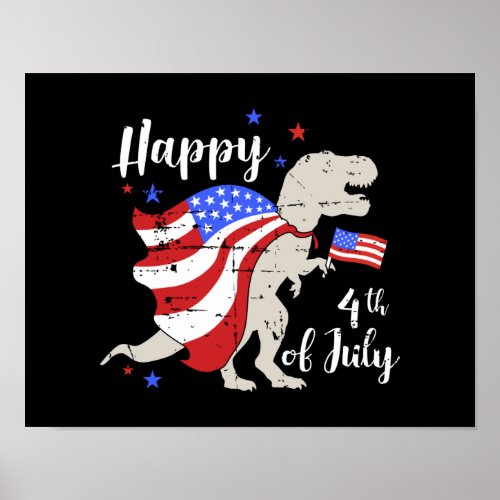 Happy 4th of July Independence day t_rex dinosaur Poster