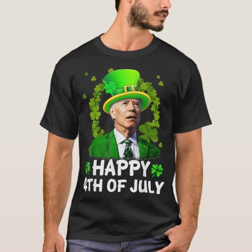 Happy 4th Of July Joe Biden St Patricks Day Leprec T_Shirt