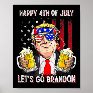 Happy 4th Of July Let's Go Beer Brandon Trump Beer Poster