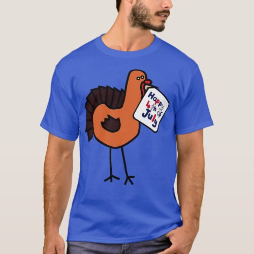 Happy 4th of July says Thanksgiving Turkey T_Shirt