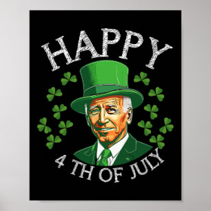 Happy 4th Of July With Funny Joe Biden For St Patr Poster